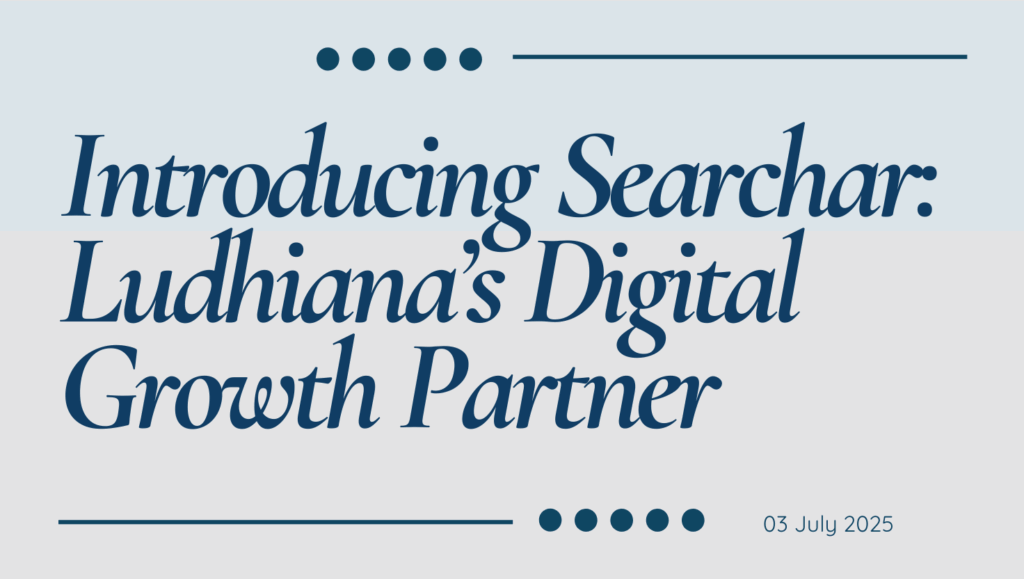 A New Era Begins: Launch of Searchar – Ludhiana’s Premier Digital Marketing Company Searchar