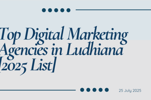 Top Digital Marketing Agencies in Ludhiana [2025 List]